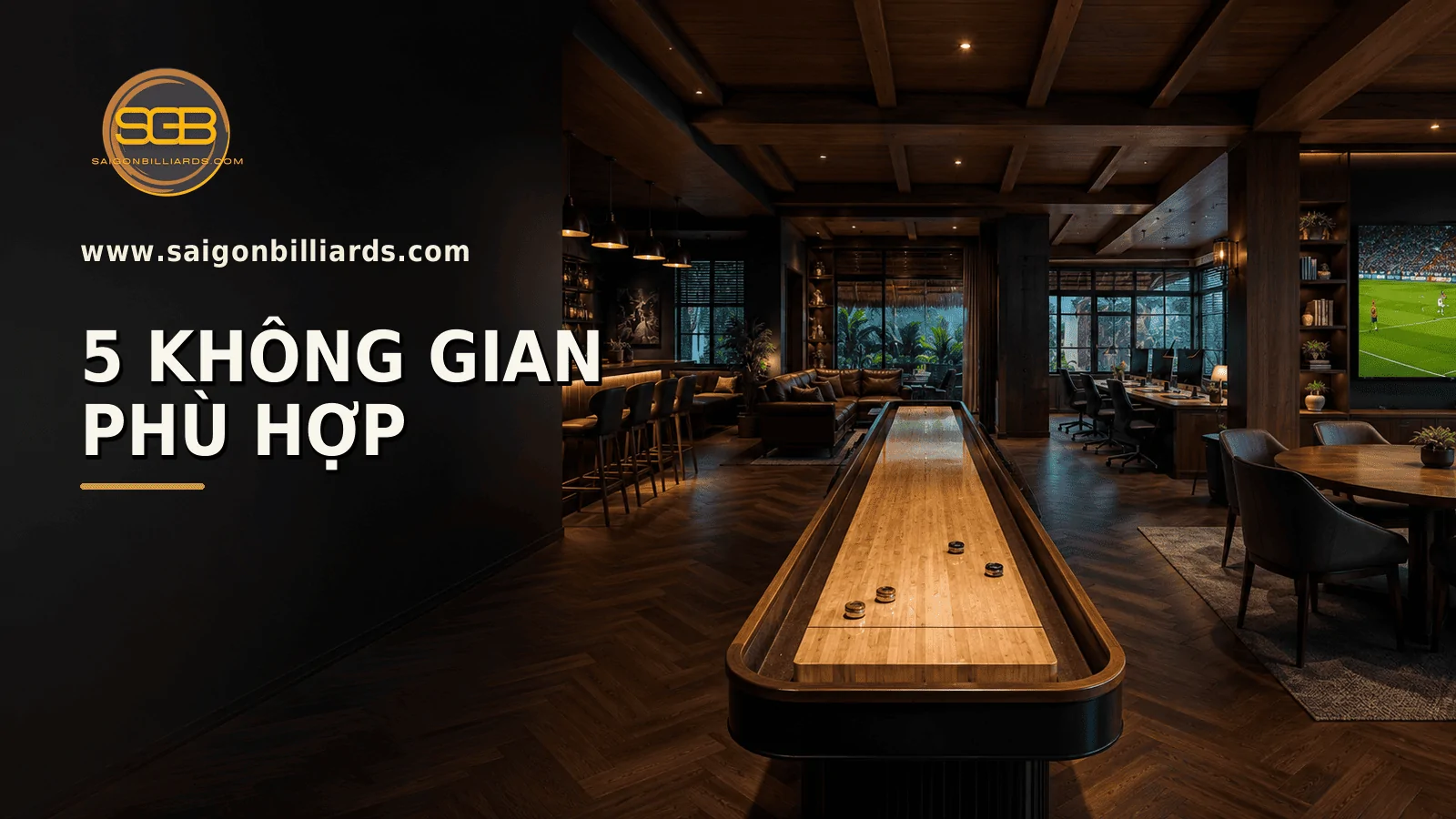 c&aacute;c kh&ocirc;ng gian ph&ugrave; hợp để triển khai shuffleboard tại Việt Nam