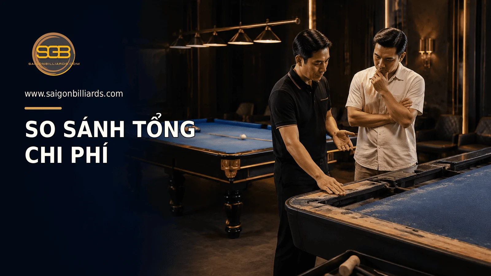 b&agrave;n bida cũ v&agrave; b&agrave;n mới , chủ đầu tư so s&aacute;nh tổng chi ph&iacute; của b&agrave;n cũ v&agrave; b&agrave;n mới