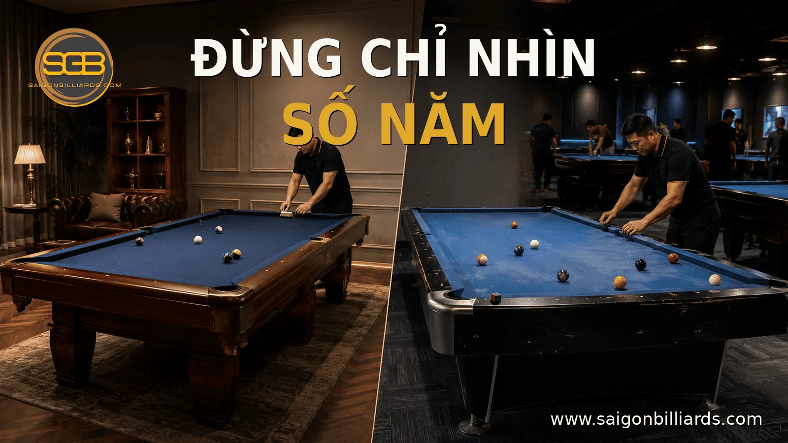 đừng chỉ nh&igrave;n số năm của b&agrave;n bida cũ