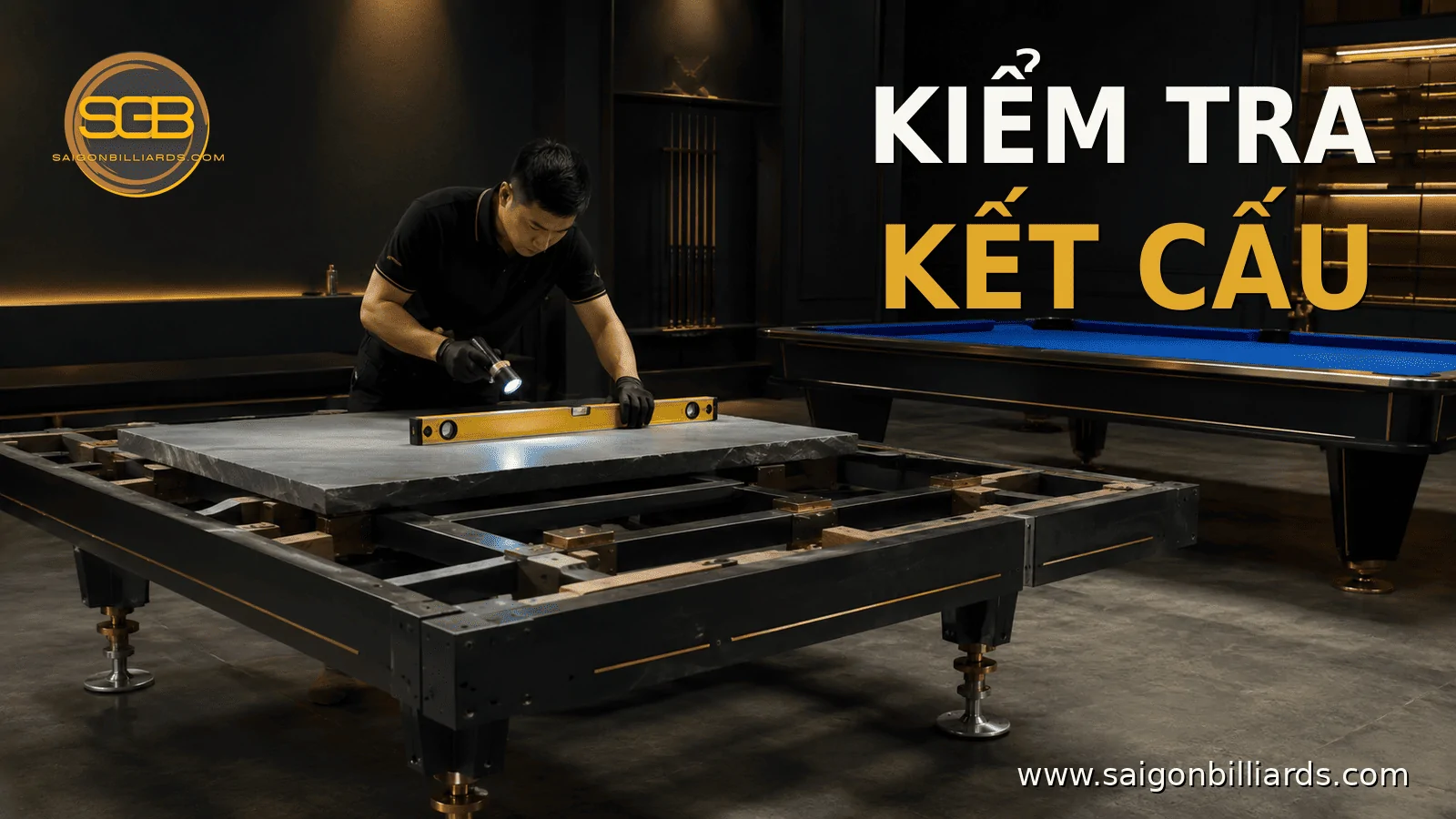 kiểm tra kết cấu b&agrave;n bida cũ