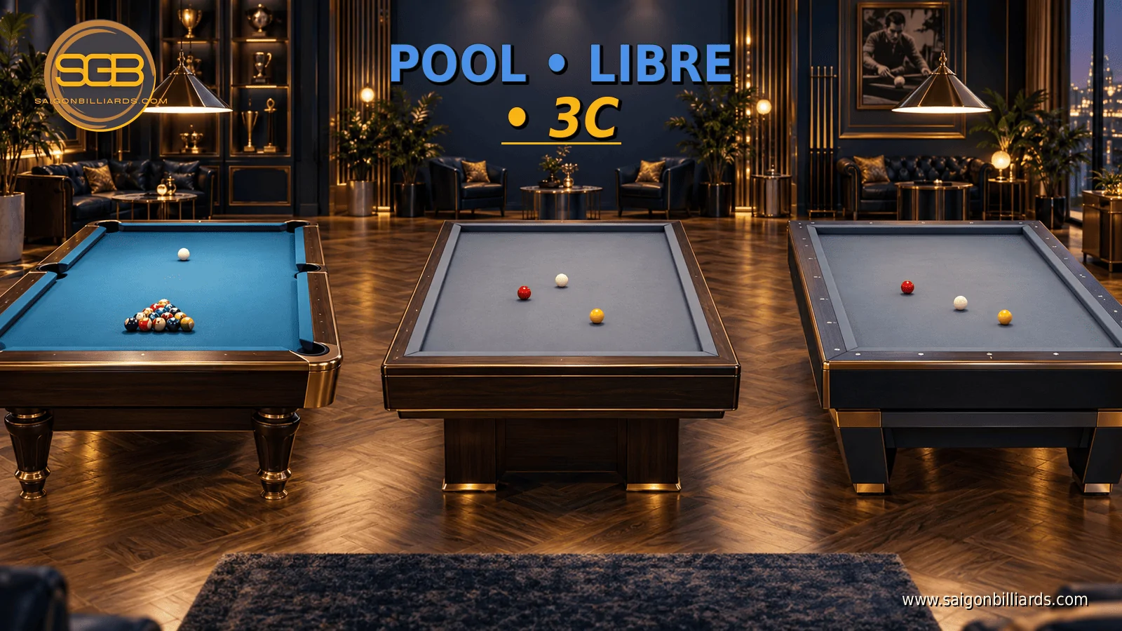 ba loại b&agrave;n pool, libre v&agrave; 3C trong kh&ocirc;ng gian gia đ&igrave;nh