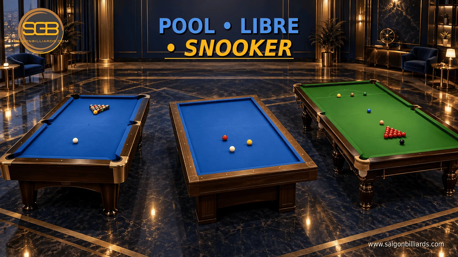 ba d&ograve;ng b&agrave;n pool, libre v&agrave; snooker được ph&acirc;n biệt đ&uacute;ng kỹ thuật