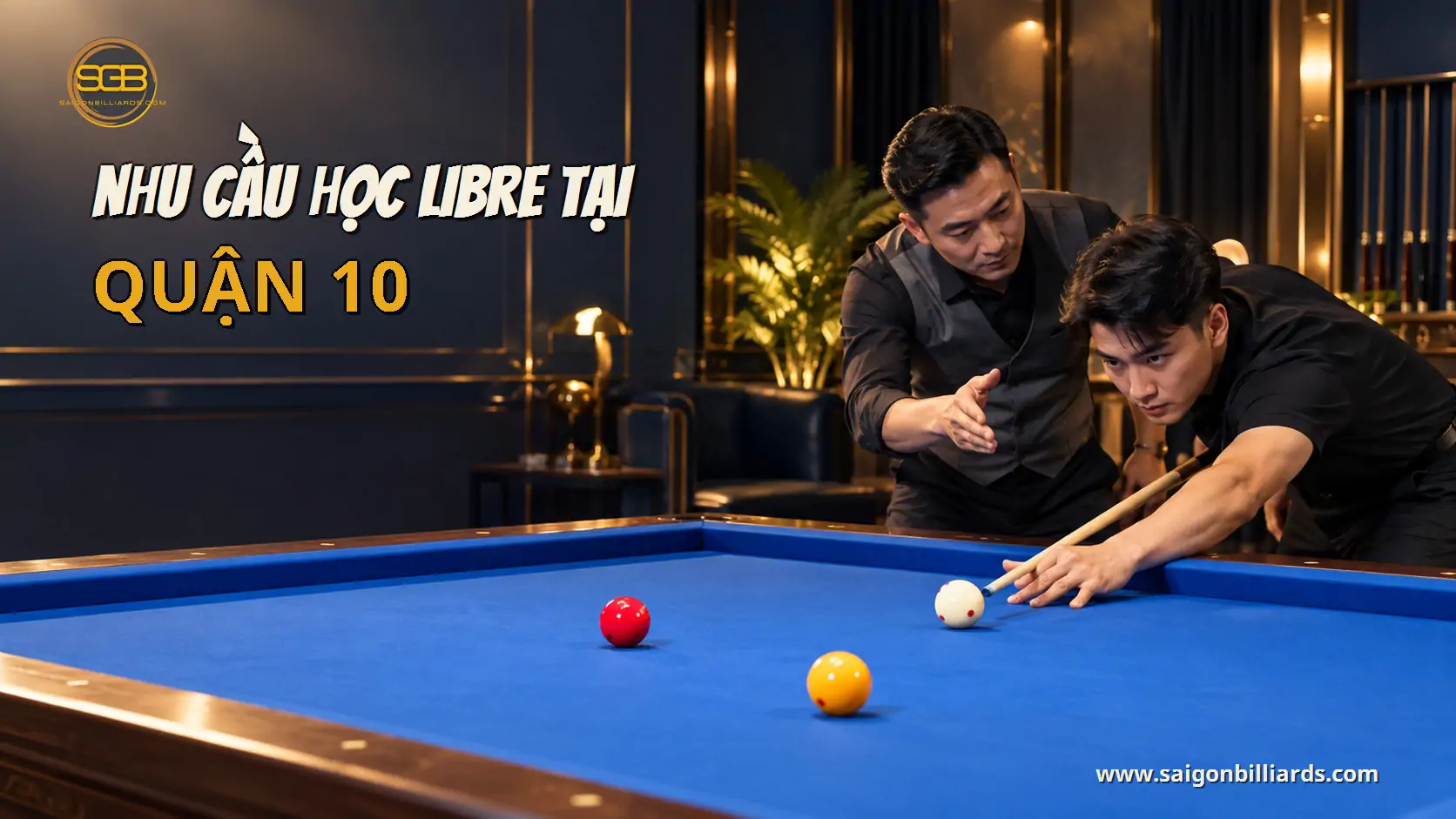 vì sao nhu cầu học bida libre tại quận 10 ngày càng tăng? trong bài học bida libre quận 10