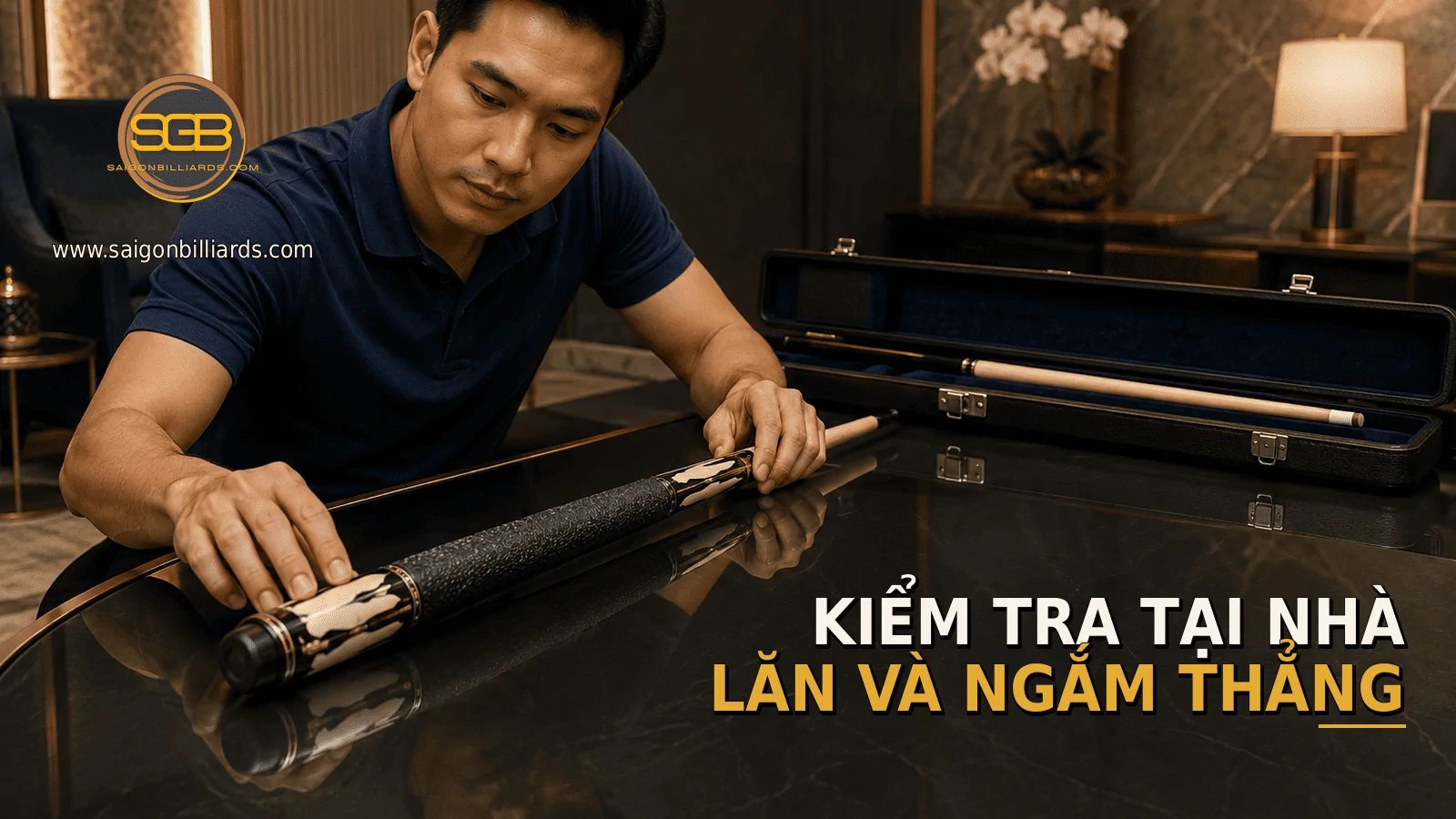 kiểm tra c&aacute;n cơ bida bằng c&aacute;ch lăn v&agrave; ngắm thẳng