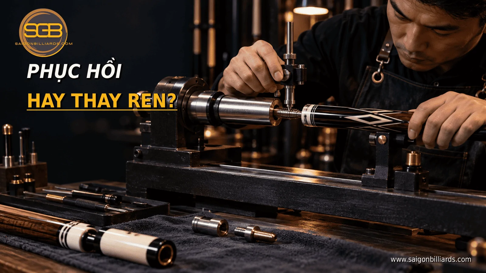 sửa hoặc thay ren cơ bida bị m&ograve;n bằng m&aacute;y tiện v&agrave; đồ g&aacute; joint