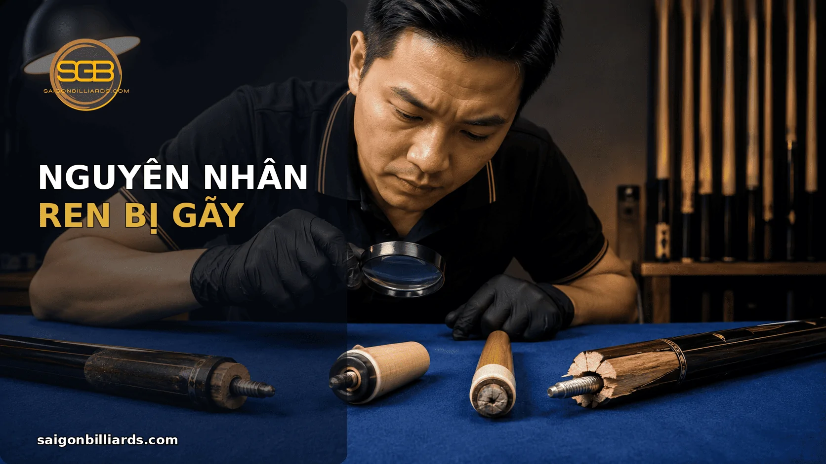 Nguy&ecirc;n nh&acirc;n khiến ren cơ bida bị g&atilde;y