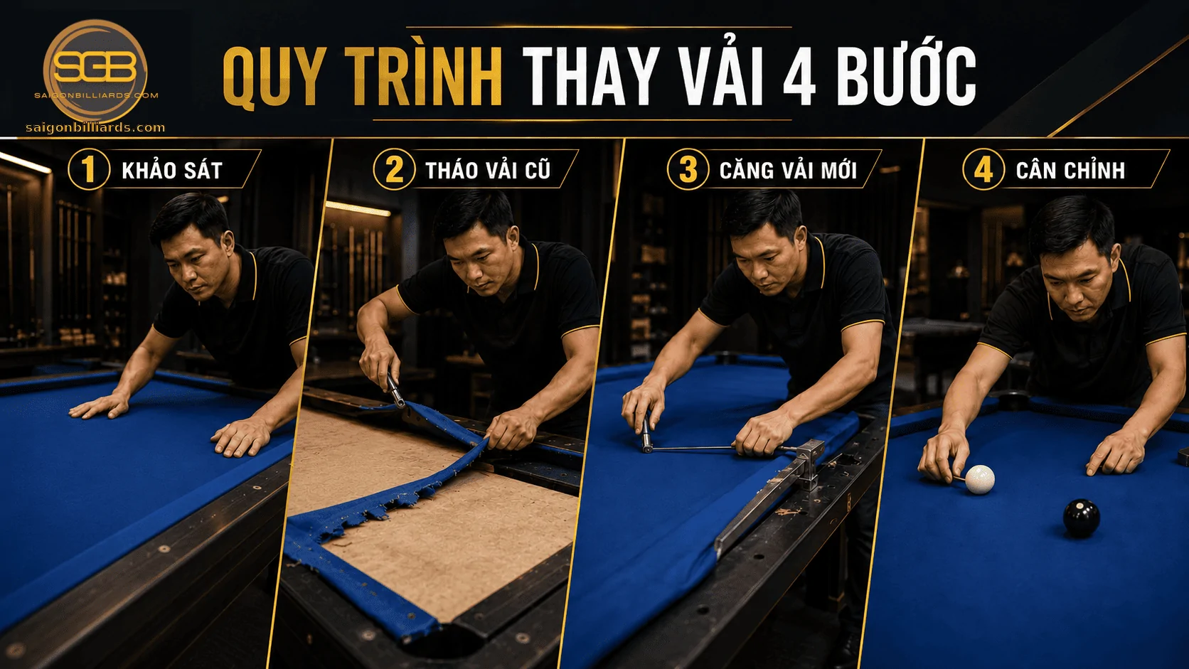 Quy tr&igrave;nh thay vải b&agrave;n bida chuy&ecirc;n nghiệp gồm bốn bước