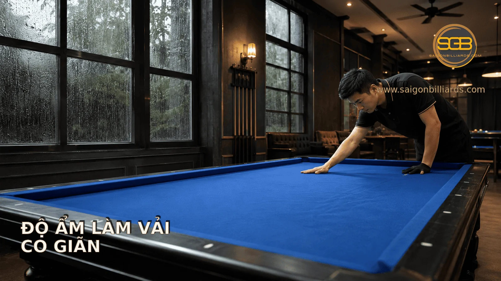 độ ẩm cao l&agrave;m mặt vải b&agrave;n bida co gi&atilde;n bất thường