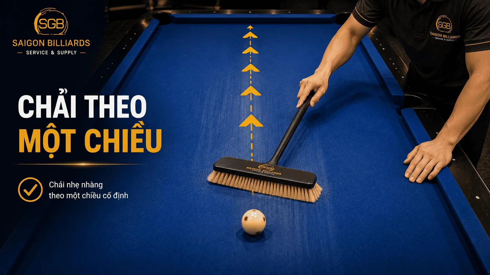 Chải vải b&agrave;n bida theo một chiều đ&uacute;ng kỹ thuật