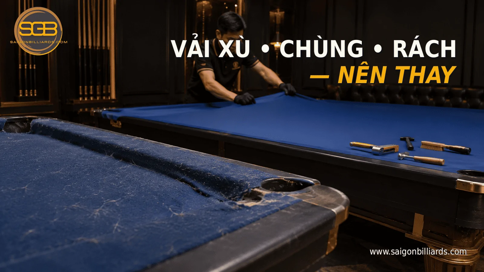 vải b&agrave;n bida x&ugrave; ch&ugrave;ng r&aacute;ch cần được thay đ&uacute;ng kỹ thuật