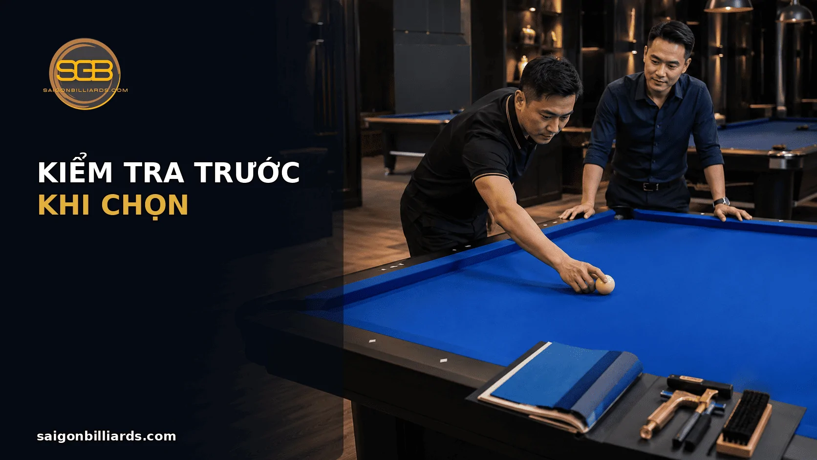 Kiểm tra vải bida trước khi lựa chọn