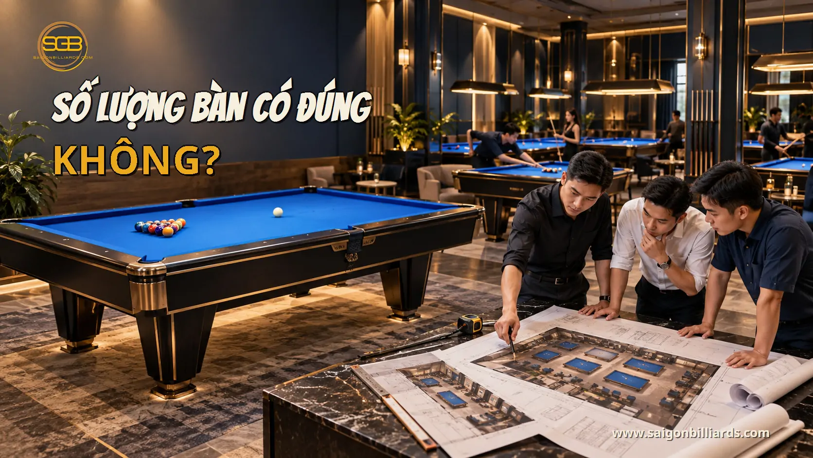 số lượng b&agrave;n c&oacute; đ&uacute;ng kh&ocirc;ng? trong b&agrave;i hồ sơ thiết kế clb bida